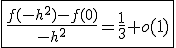 \fbox{\frac{f(-h^2)-f(0)}{-h^2}=\frac{1}{3}+o(1)}